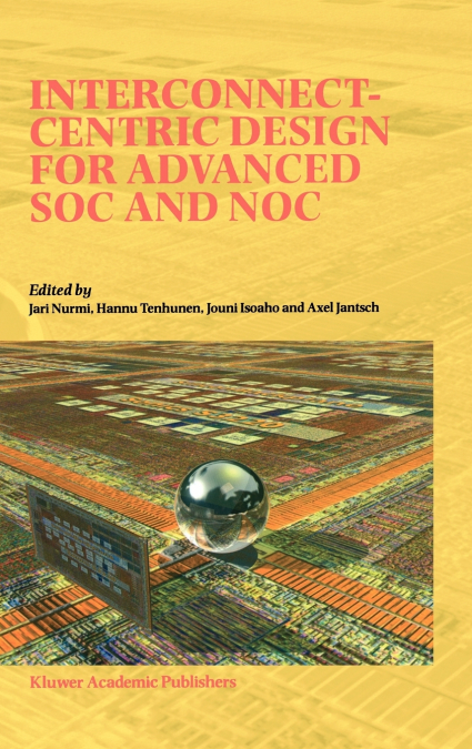 Interconnect-Centric Design for Advanced SOC and NOC