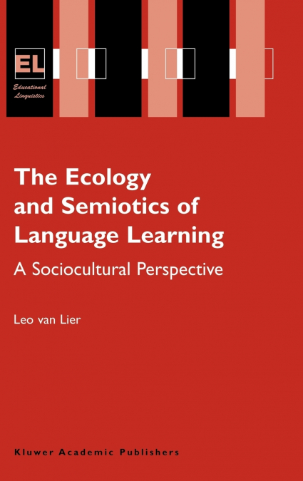 The Ecology and Semiotics of Language Learning