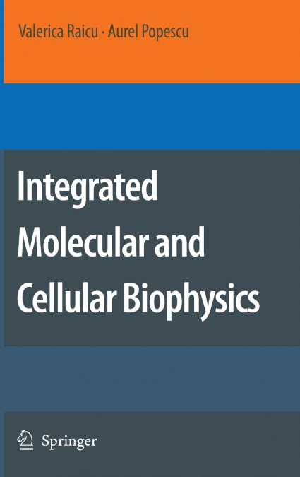 Integrated Molecular and Cellular Biophysics