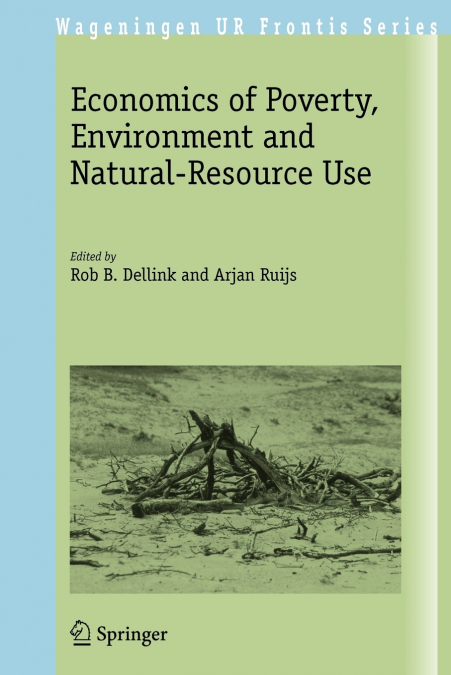 Economics of Poverty, Environment and Natural-Resource Use