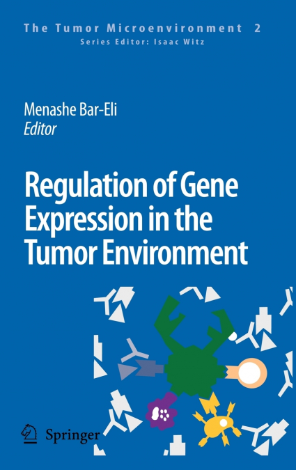 Regulation of Gene Expression in the Tumor Environment