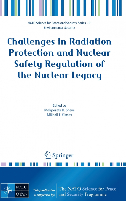 Challenges in Radiation Protection and Nuclear Safety Regulation of the Nuclear Legacy