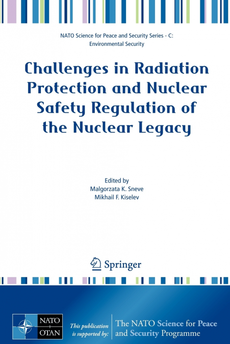 Challenges in Radiation Protection and Nuclear Safety Regulation of the Nuclear Legacy