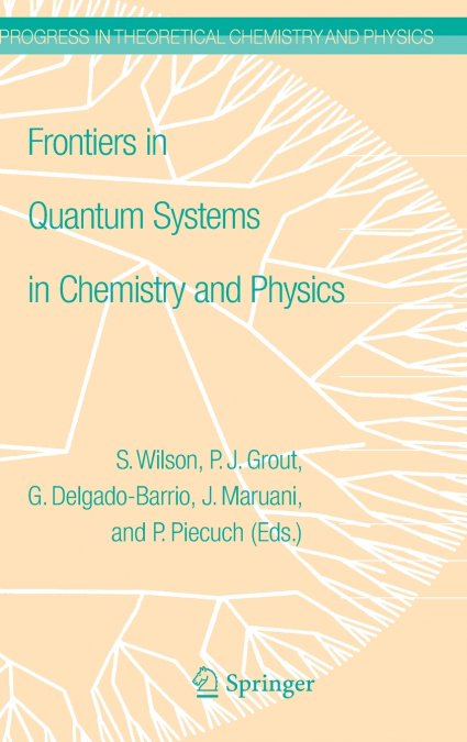 Frontiers in Quantum Systems in Chemistry and Physics
