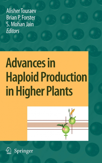 Advances in Haploid Production in Higher Plants