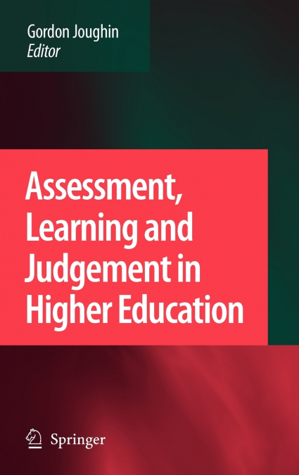 Assessment, Learning and Judgement in Higher Education