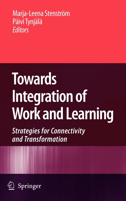 Towards Integration of Work and Learning