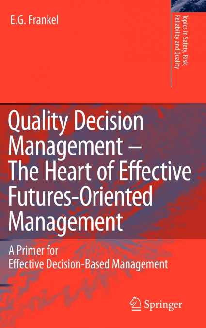 Quality Decision Management -The Heart of Effective Futures-Oriented Management
