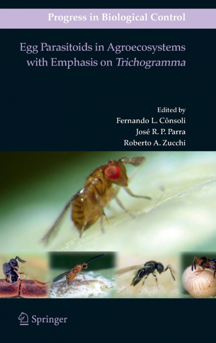 Egg Parasitoids in Agroecosystems with Emphasis on Trichogramma