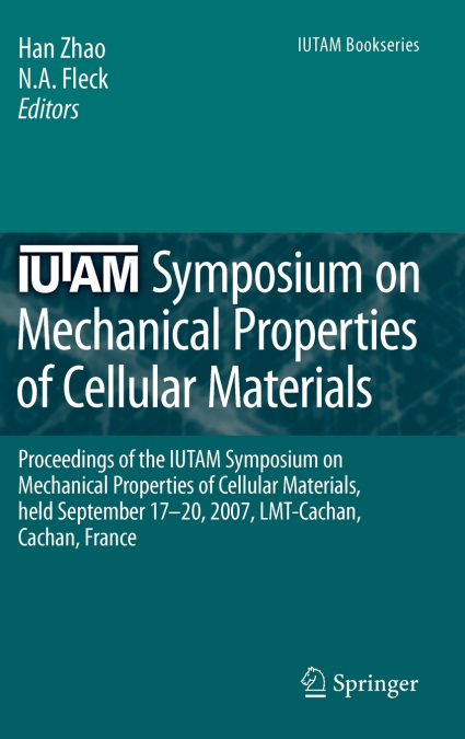 IUTAM Symposium on Mechanical Properties of Cellular Materials
