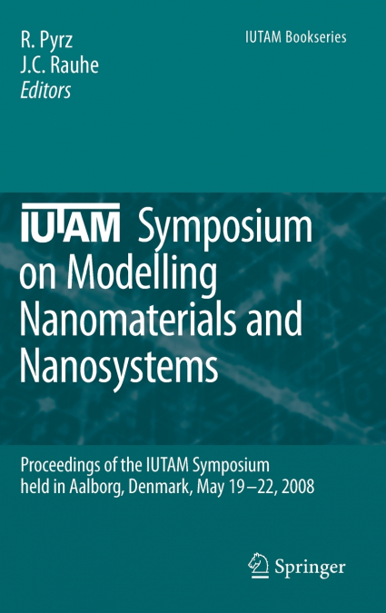 IUTAM Symposium on Modelling Nanomaterials and Nanosystems