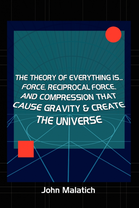 FORCE, RECIPROCAL FORCE AND COMPRESSION CAUSE GRAVITY