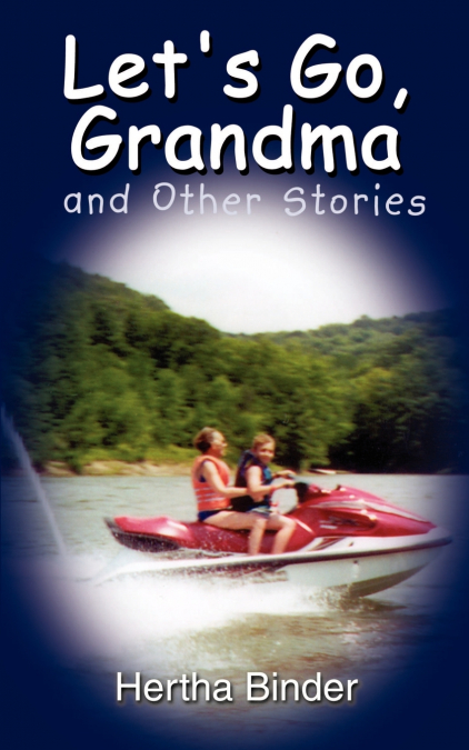 Let’s Go, Grandma and Other Stories