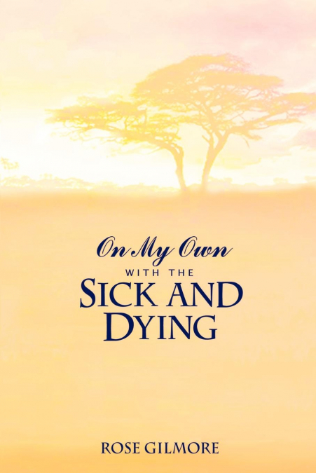 On My Own With the Sick and Dying