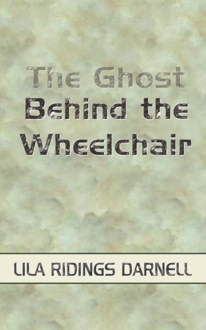 The Ghost Behind the Wheelchair