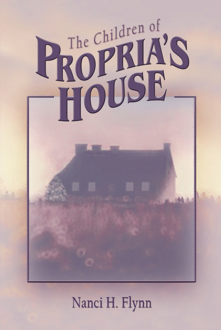 The Children of Propria’s House