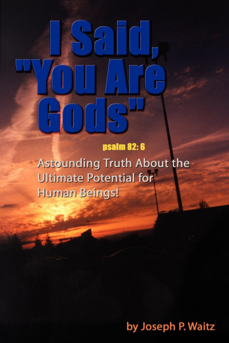 I Said, 'You Are Gods'