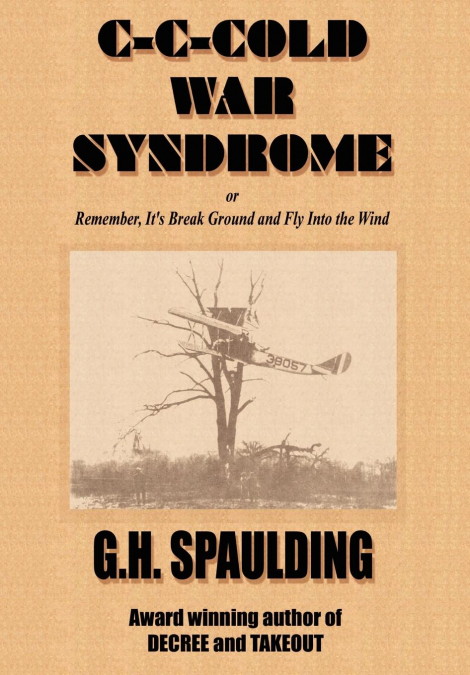 C-C-cold War Syndrome or, Remember, It’s Break Ground and Fly