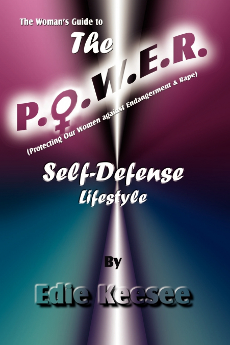 The Woman’s Guide to The P.O.W.E.R. Self-Defense Lifestyle