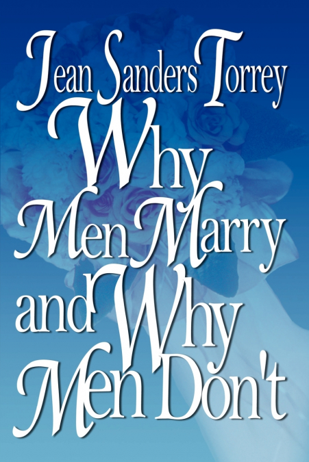 Why Men Marry and Why Men Don’t