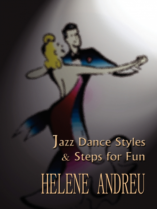 JAZZ DANCE STYLES AND STEPS FOR FUN