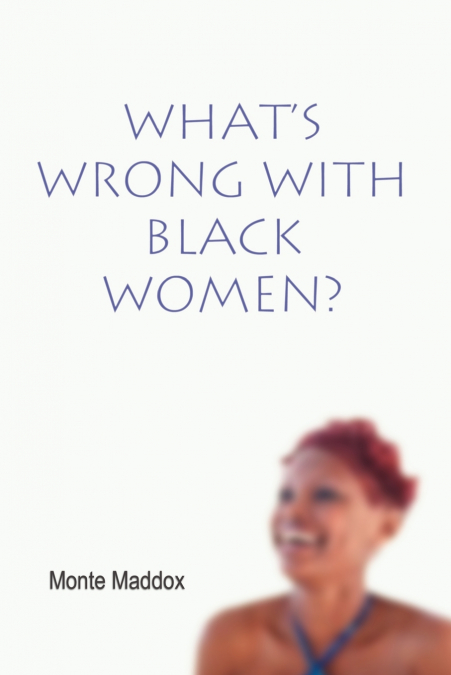 What’s Wrong with Black Women?