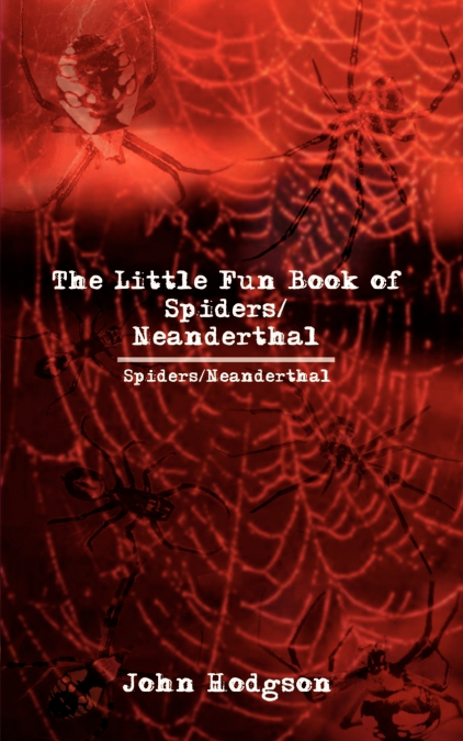 The Little Fun Book of Spiders/Neanderthal