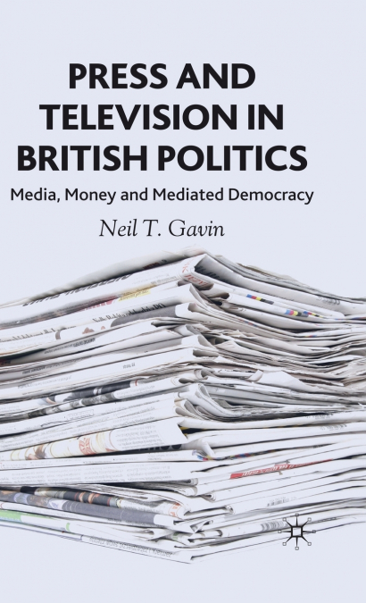 Press and Television in British Politics