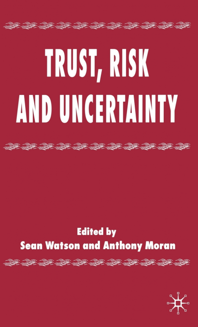 Trust, Risk, and Uncertainty
