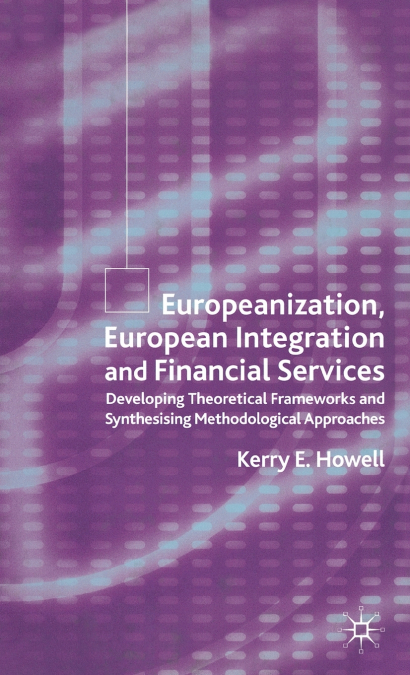 Europeanization, European Integration and Financial Services