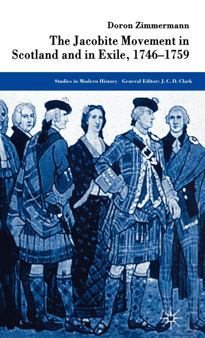 The Jacobite Movement in Scotland and in Exile, 1749-1759