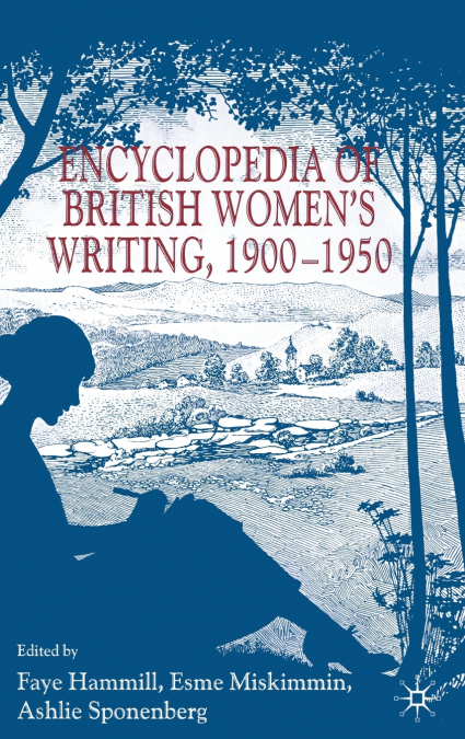 Encyclopedia of British Women’s Writing 1900-1950