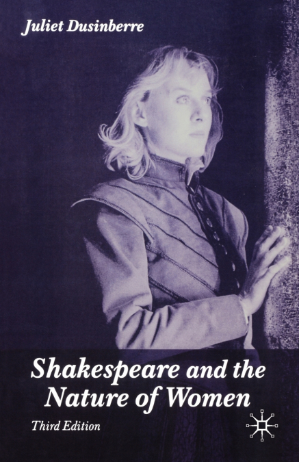 Shakespeare and the Nature of Women, Third Edition