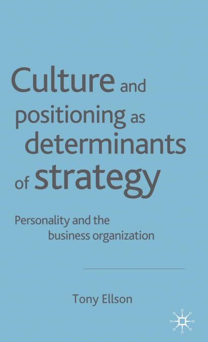 Culture and Positioning as Determinants of Strategy