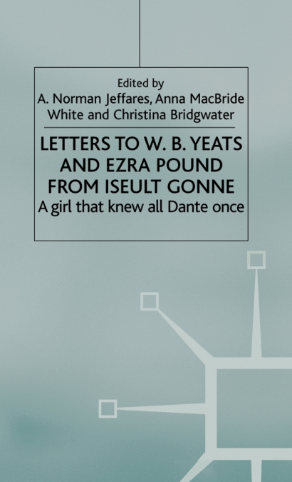 Letters to W.B. Yeats and Ezra Pound from Iseult Gonne