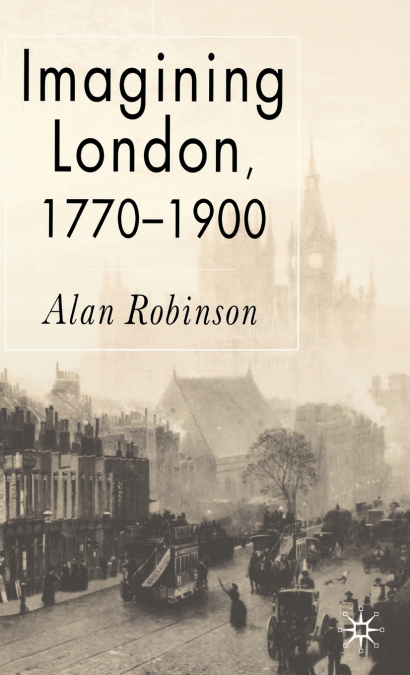Imagining London, 1770-1900
