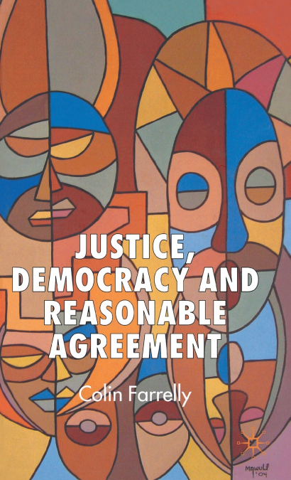 Justice, Democracy and Reasonable Agreement