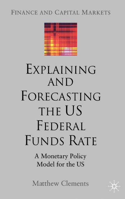 Explaining and Forecasting the Us Federal Funds Rate