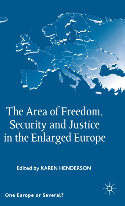 The Area of Freedom, Security and Justice in the Enlarged Europe