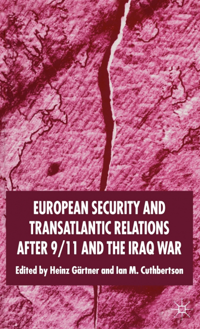 European Security and Transatlantic Relations After 9/11 and the Iraq War