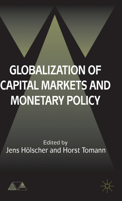 Globalization of Capital Markets and Monetary Policy