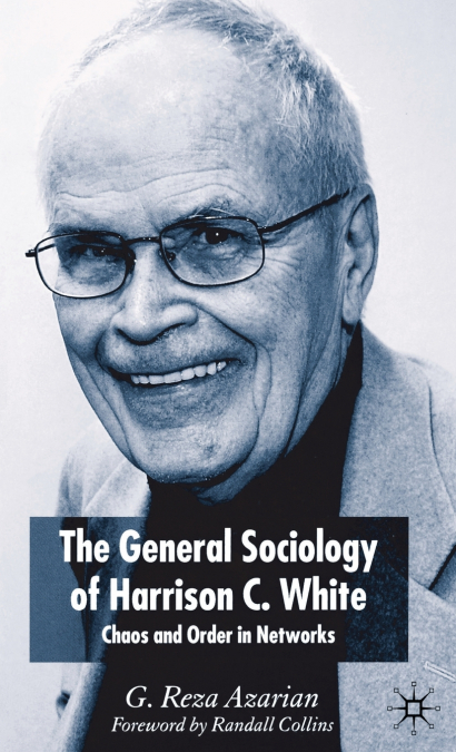 The General Sociology of Harrison C. White