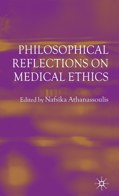 Philosophical Reflections on Medical Ethics