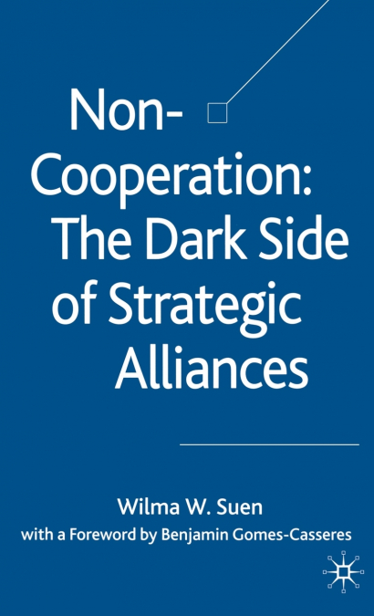 Non-Cooperation - The Dark Side of Strategic Alliances