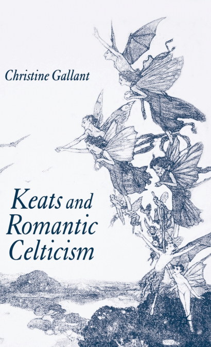 Keats and Romantic Celticism