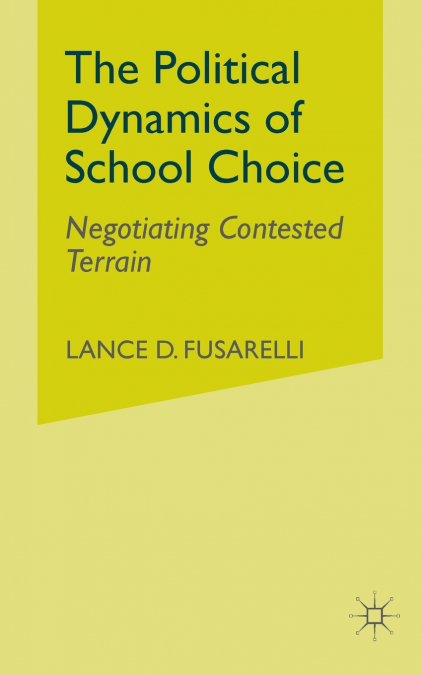 The Political Dynamics of School Choice