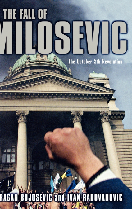 The Fall of Milosevic