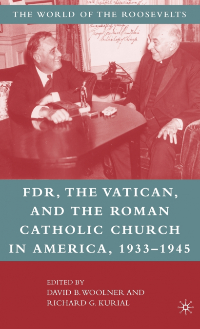 FDR, the Vatican, and the Roman Catholic Church in America, 1933-1945