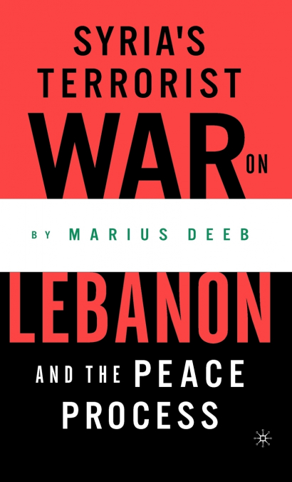 Syria’s Terrorist War on Lebanon and the Peace Process