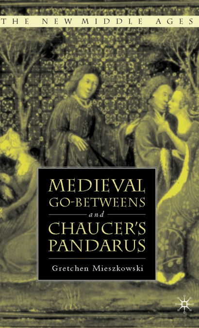 Medieval Go-Betweens and Chaucer’s Pandarus